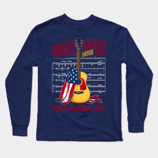 Remembering Heroes through Music Happy Memorial day  | Veteran lover gifts Long Sleeve T-Shirt